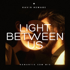 "LIGHT BETWEEN US"