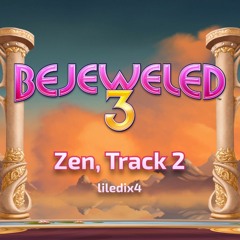 Bejeweled 3 - Zen, Track 2 (Fanmade Cover/Remaster)