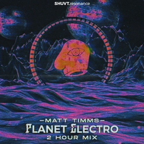 SHUVT MIXTAPE 005 // MATT TIMMS // PLANET ELECTRO