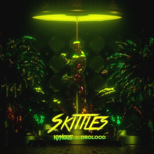 NYMOUS & Drolood - Skittles