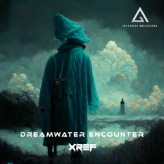 XREF - Dreamwater Encounter [Free Download]