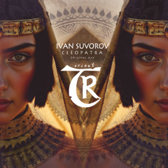 Ivan Suvorov - Cleopatra [Tibetania Orient]