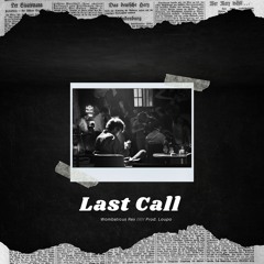 Last Call ft. Wombaticus Rex