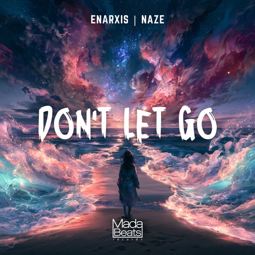 Artwork for Enarxis x Naze - Don't Let Go by Enarxis