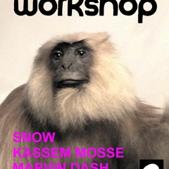 2022-07-30 Live at Workshop (Snow, Marvin Dash, Kassem Mosse, Lowtec)