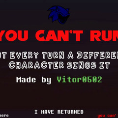 FNF - You Can't Run but every turn a different character sings it!