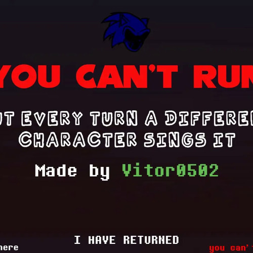 FNF - You Can't Run but every turn a different character sings it!