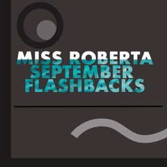 MISS ROBERTA - SEPTEMBER FLASHBACKS MIX