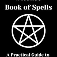 [DOWNLOAD] KINDLE 📤 The Witches Book of Spells: A Practical Guide to Spells and Ritu
