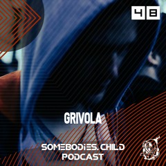 Somebodies.Child Podcast #48 with Grivola