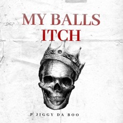 My Balls Itch