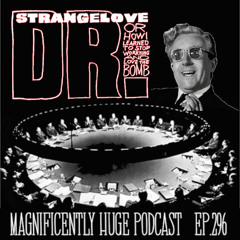 Episode 296 - Dr. Strangelove Turns 60