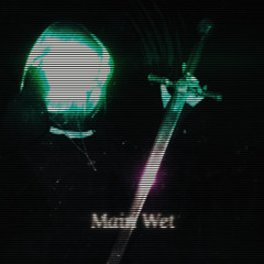 main wet