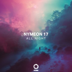 Nymeon 17 - All Night [Outertone Release]