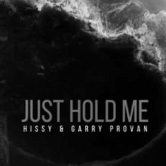Hissy & Garry Provan - Just Hold Me