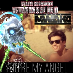 MwaK - You Are My Angel [double Distortion Frenchcore Edit]