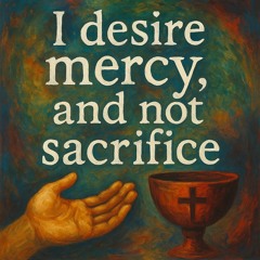 Mercy > Sacrifice