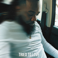 Tried To Love Prod by: AvTheGreat