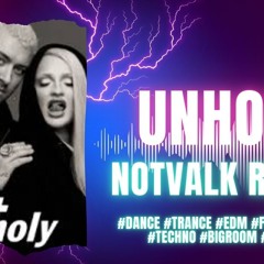 Unholy (feat. Kim Petras)- Sam Smith NOTVALK Remix
