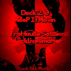 AFRO House - Keep it Movin Deck 2.0 - Black Silk Music - ShakeAleg.ENT