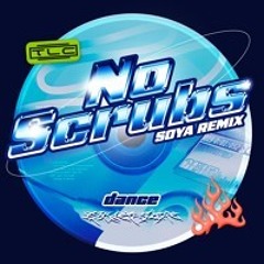 No Scrubs (Soya Remix)