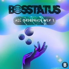 BOSSTATUS - All Originals Mix 1