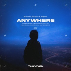 Blue Man, Slappy Cat, Majesta - Anywhere