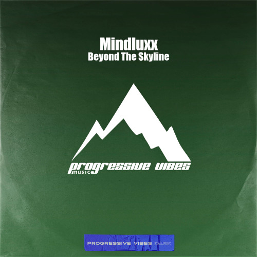 Mindluxx - Beyond The Skyline [Progressive Vibes Dark - PVM1102D]