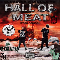HALL OF M3AT###Ft_BIG_LEXITO###PROD///ROMIGO