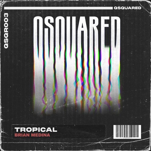 QSQR003 - Brian Medina - Tropical (Original Mix)