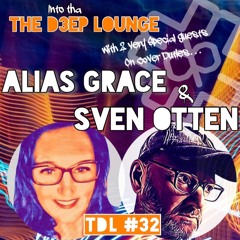 The D3EP Lounge "Session 32" (Alias Grace & Sven Otten Cover Special)