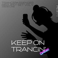 Keep On Trancin' Dark 010 - ''Trancepassenger Request Set Vol.4'' Mixed By L.U.K.E.E.