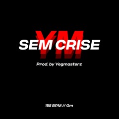 Sem Crise - Gm - 155bpm (Prod. by Yegmasterz)