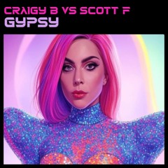 Craigy B - Gypsy ( Scott F Edit )