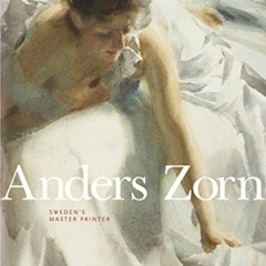 READ EPUB 📚 Anders Zorn: Sweden's Master Painter by  Johan Cederlund,Hans Hendrik Br