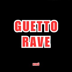 GUETO RAVE
