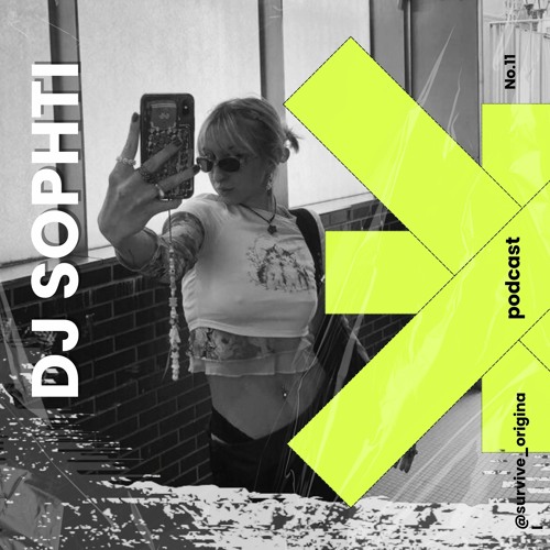 SURVIVE PODCAST #11 (DJ SOPHTI)