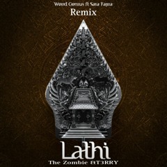 Weird Genius Ft. Sara Fajira - Lathi (The Zombie & T3rry Remix)