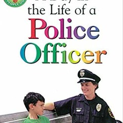ACCESS [PDF EBOOK EPUB KINDLE] A Day in a Life of a Police Officer (Level 1: Beginnin