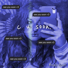 c u soon.