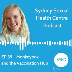 EP 39 - Monkeypox and the Vaccination Hub