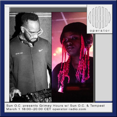 Sun O.C. presents Grimey Hours w/ Tempest - 1st March 2025