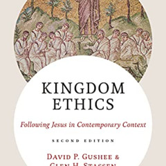 Read KINDLE 💞 Kingdom Ethics: Following Jesus in Contemporary Context by  David P. G