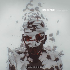 Linkin Park - Castle Of Glass (Charlie Dens Edit)