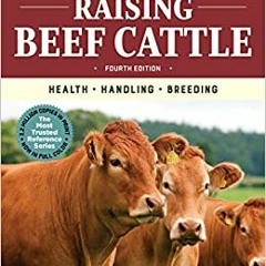 (Download❤️eBook)✔️ Storey's Guide to Raising Beef Cattle  4th Edition Health  Handling  Bre