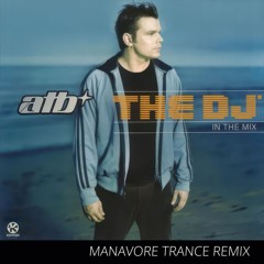 ATB - In Love With The DJ (Manavore Trance Remix)