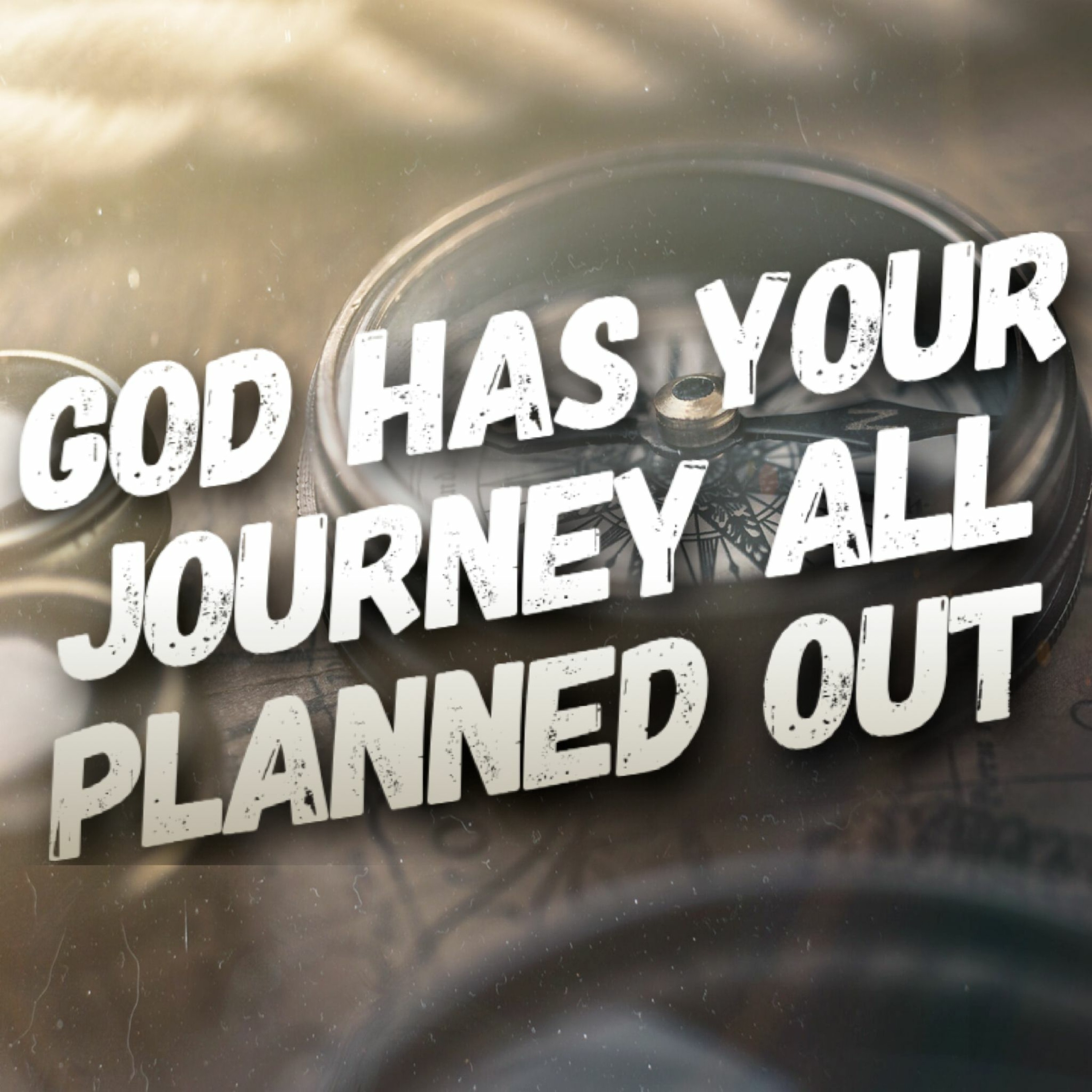12/11/22 - God Has Your Journey All Planned Out episode artwork