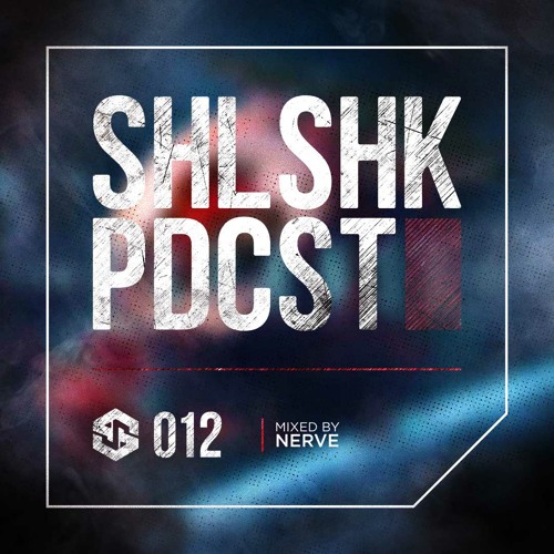 SHLSHK PDCST 012 by NERV3