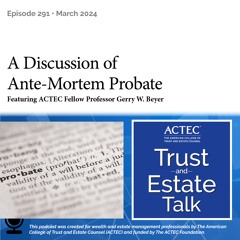 A Discussion of Ante-Mortem Probate