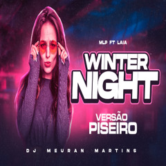 Mlp Feat Laia - Winter Night - Piseiro - Deejay Neuran Martins